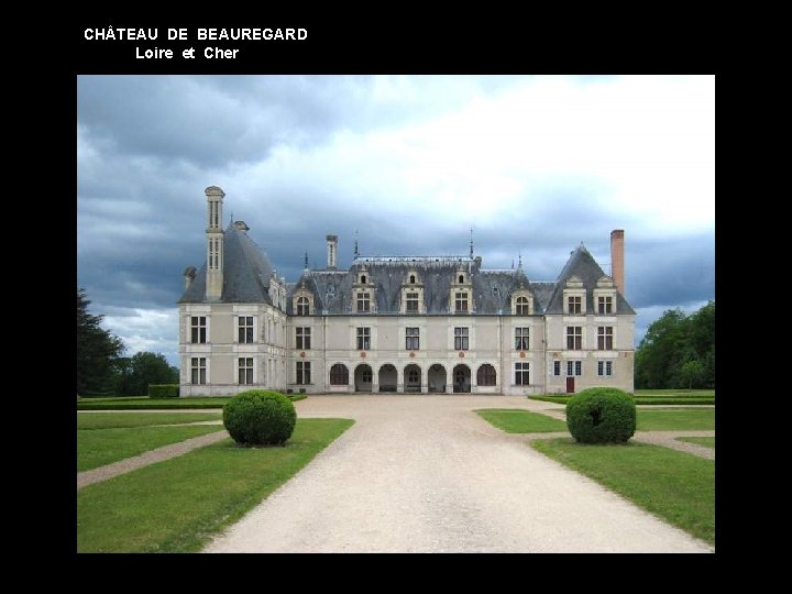 CH TEAU DE BEAUREGARD Loire et Cher 