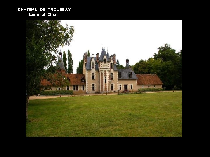 CH TEAU DE TROUSSAY Loire et Cher 