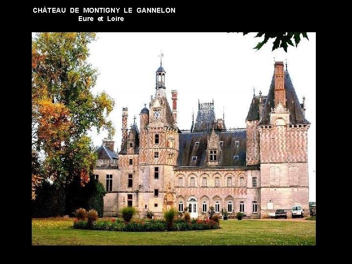 CH TEAU DE MONTIGNY LE GANNELON Eure et Loire 