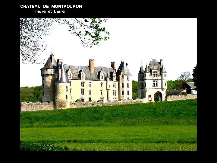 CH TEAU DE MONTPOUPON Indre et Loire 