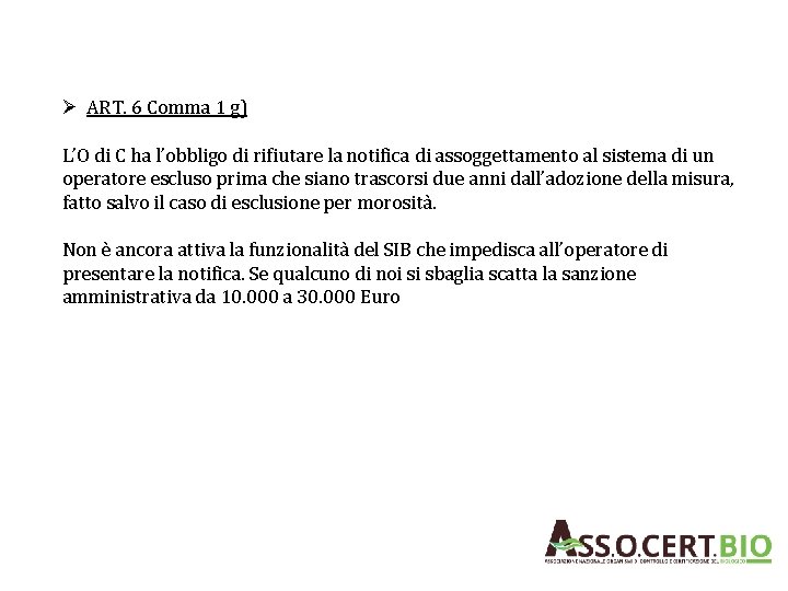 Ø ART. 6 Comma 1 g) L’O di C ha l’obbligo di rifiutare la