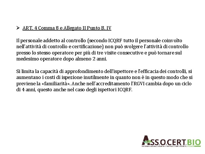 Ø ART. 4 Comma 8 e Allegato II Punto B. IV Il personale addetto