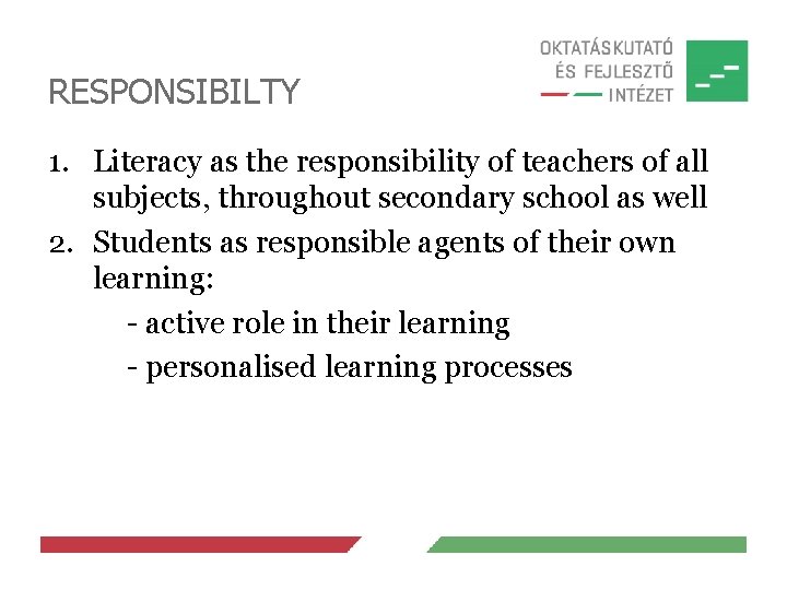 RESPONSIBILTY 1. Literacy as the responsibility of teachers of all subjects, throughout secondary school