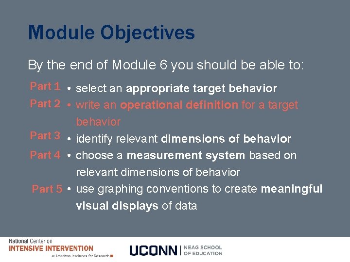 Module Objectives By the end of Module 6 you should be able to: Part