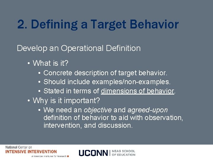 2. Defining a Target Behavior Develop an Operational Definition • What is it? •