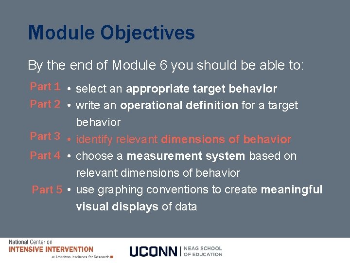 Module Objectives By the end of Module 6 you should be able to: Part