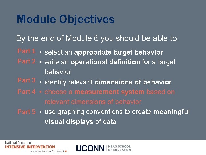 Module Objectives By the end of Module 6 you should be able to: Part