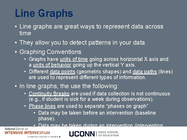 Line Graphs • Line graphs are great ways to represent data across time •