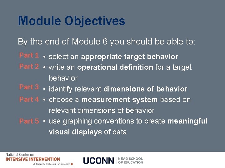 Module Objectives By the end of Module 6 you should be able to: Part