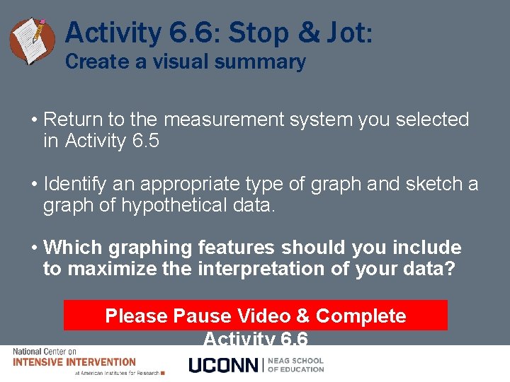 Activity 6. 6: Stop & Jot: Create a visual summary • Return to the