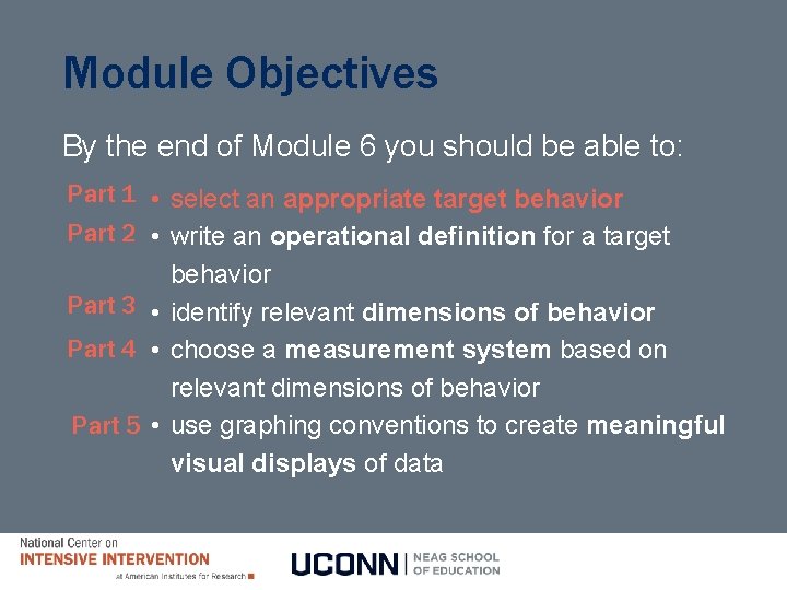 Module Objectives By the end of Module 6 you should be able to: Part
