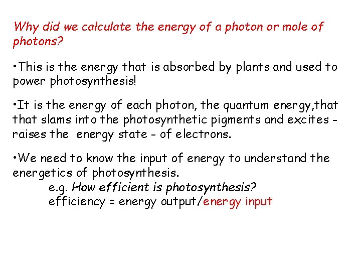 Why did we calculate the energy of a photon or mole of photons? •