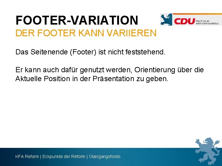 FOOTER-VARIATION DER FOOTER KANN VARIIEREN Das Seitenende (Footer) ist nicht feststehend. Er kann auch