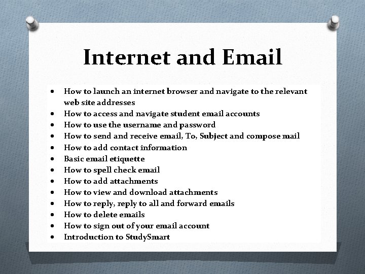 Internet and Email How to launch an internet browser and navigate to the relevant