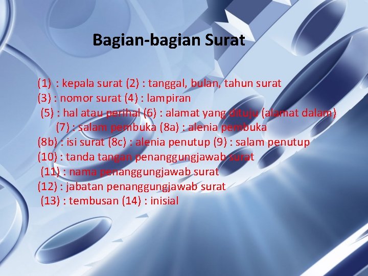 Bagian-bagian Surat (1) : kepala surat (2) : tanggal, bulan, tahun surat (3) :