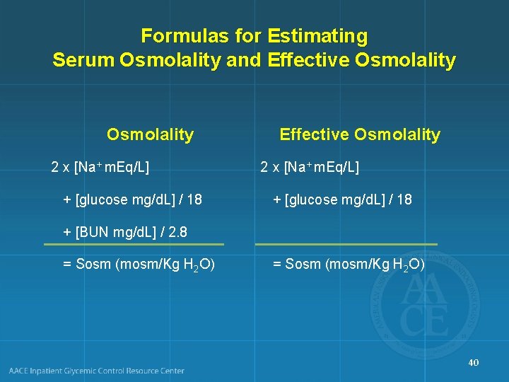 Formulas for Estimating Serum Osmolality and Effective Osmolality 2 x [Na+ m. Eq/L] +
