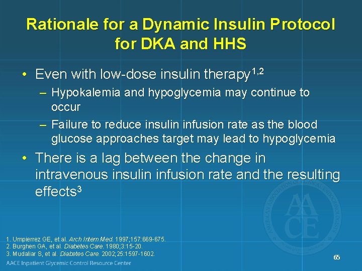 Rationale for a Dynamic Insulin Protocol for DKA and HHS • Even with low-dose