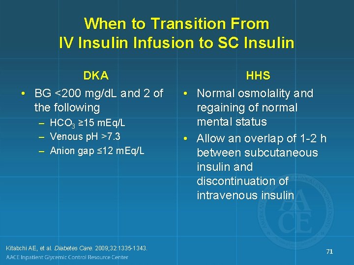 When to Transition From IV Insulin Infusion to SC Insulin DKA • BG <200