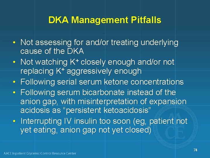 DKA Management Pitfalls • Not assessing for and/or treating underlying cause of the DKA