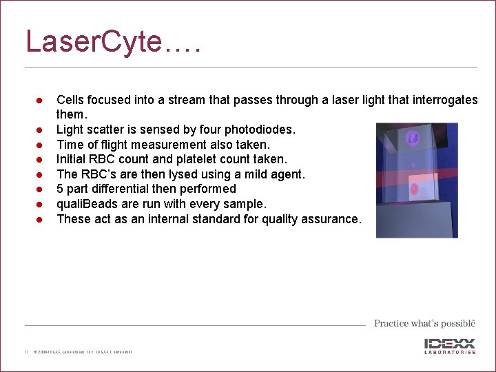 Laser. Cyte…. l l l l 11 Cells focused into a stream that passes