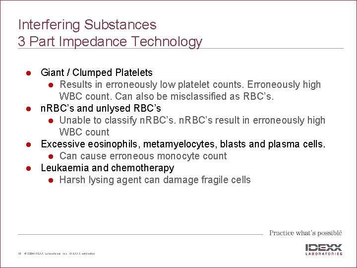 Interfering Substances 3 Part Impedance Technology l l 16 Giant / Clumped Platelets l