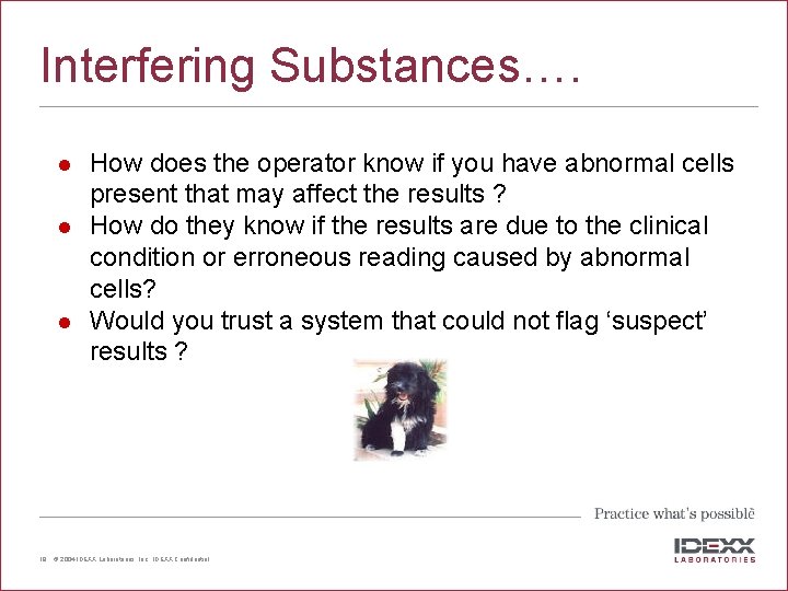 Interfering Substances…. l l l 18 How does the operator know if you have