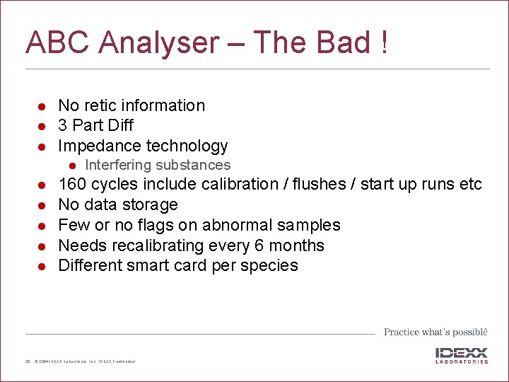 ABC Analyser – The Bad ! l l l No retic information 3 Part