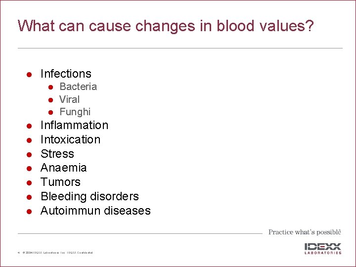 What can cause changes in blood values? l Infections l l l l l