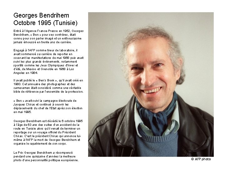 Georges Bendrihem Octobre 1995 (Tunisie) Entré à l’Agence France-Presse en 1962, Georges Bendrihem, «