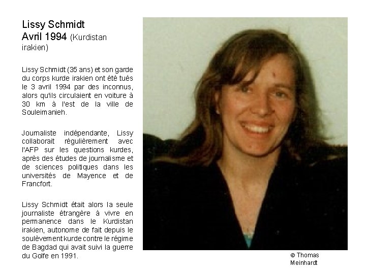 Lissy Schmidt Avril 1994 (Kurdistan irakien) Lissy Schmidt (35 ans) et son garde du