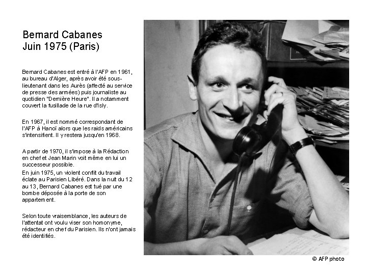 Bernard Cabanes Juin 1975 (Paris) Bernard Cabanes est entré à l'AFP en 1961, au