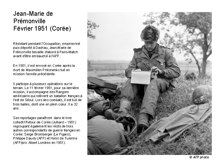Jean-Marie de Prémonville Février 1951 (Corée) Résistant pendant l’Occupation, emprisonné puis déporté à Dachau,