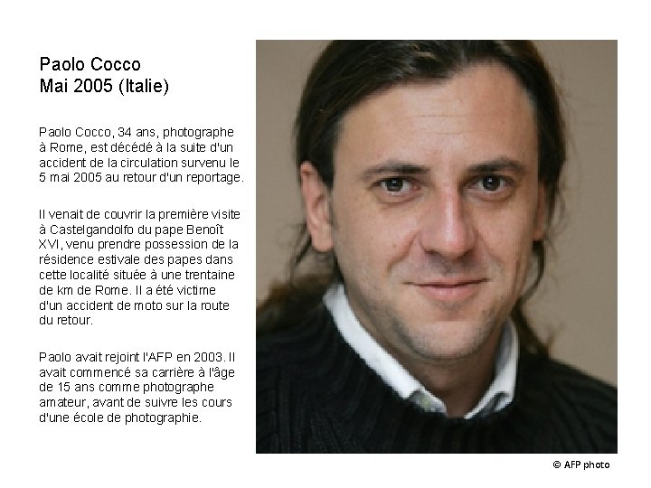 Paolo Cocco Mai 2005 (Italie) Paolo Cocco, 34 ans, photographe à Rome, est décédé