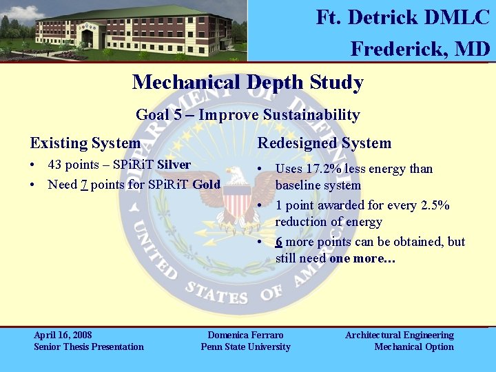 Ft. Detrick DMLC Frederick, MD Mechanical Depth Study Goal 5 – Improve Sustainability Existing Ft. Detrick DMLC Frederick, MD Mechanical Depth Study Goal 5 – Improve Sustainability Existing