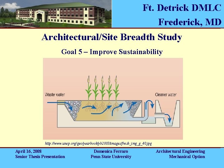 Ft. Detrick DMLC Frederick, MD Architectural/Site Breadth Study Goal 5 – Improve Sustainability http: Ft. Detrick DMLC Frederick, MD Architectural/Site Breadth Study Goal 5 – Improve Sustainability http:
