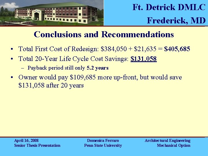 Ft. Detrick DMLC Frederick, MD Conclusions and Recommendations • Total First Cost of Redesign: Ft. Detrick DMLC Frederick, MD Conclusions and Recommendations • Total First Cost of Redesign: