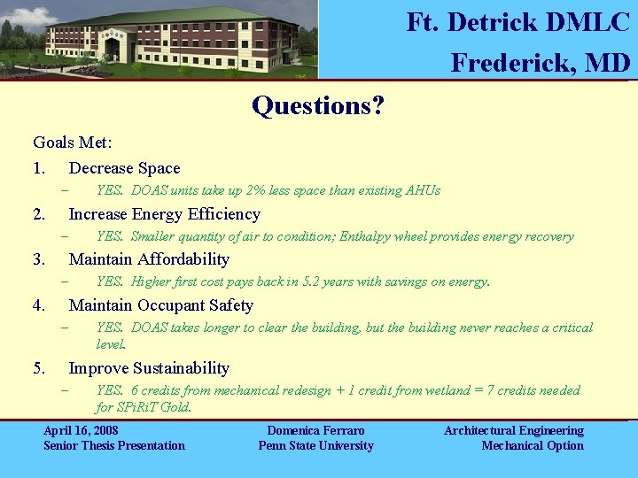 Ft. Detrick DMLC Frederick, MD Questions? Goals Met: 1. Decrease Space – 2. YES. Ft. Detrick DMLC Frederick, MD Questions? Goals Met: 1. Decrease Space – 2. YES.