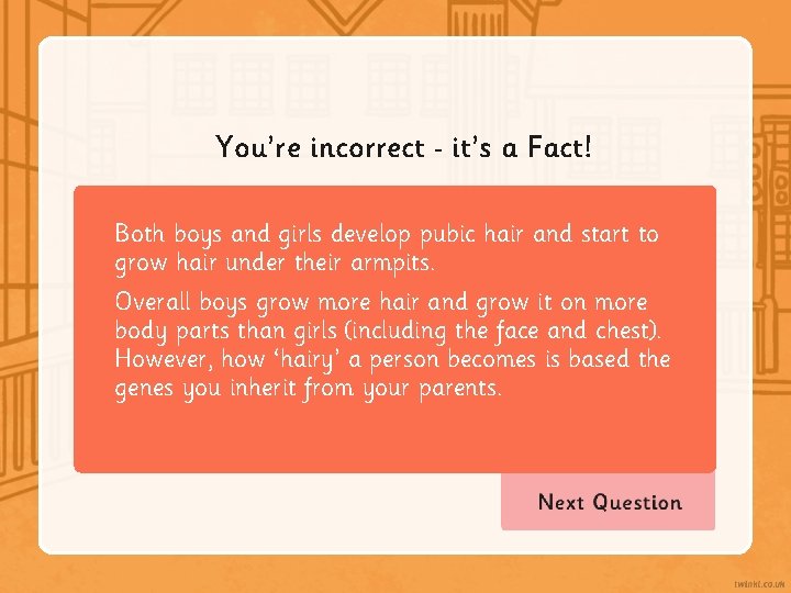 You’re incorrect it’s a Fact! Both boys and girls develop pubic hair and start