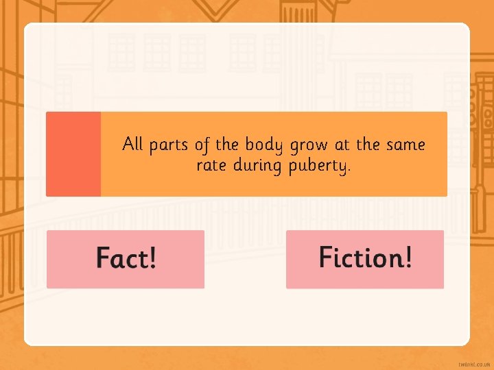 All parts of the body grow at the same rate during puberty. 