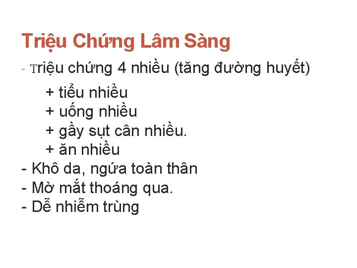 Triệu Chứng Lâm Sàng - Triệu chứng 4 nhiều (tăng đường huyết) + tiểu