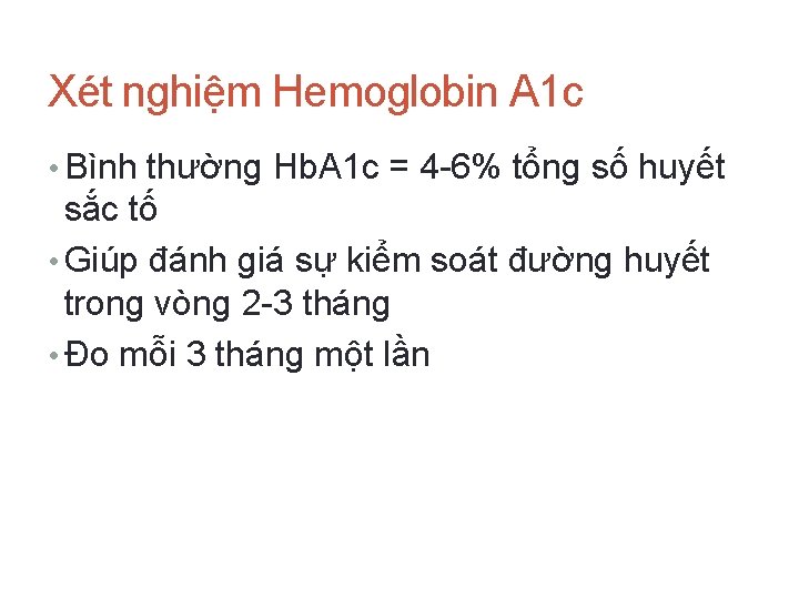 Xét nghiệm Hemoglobin A 1 c • Bình thường Hb. A 1 c =