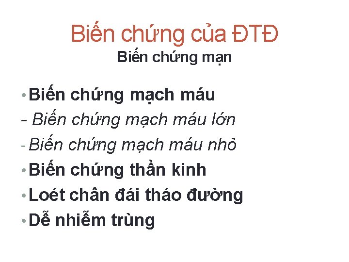 Biến chứng của ĐTĐ Biến chứng mạn • Biến chứng mạch máu - Biến