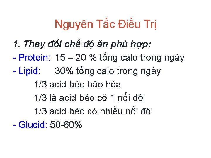 Nguyên Tắc Điều Trị 1. Thay đổi chế độ ăn phù hợp: - Protein: