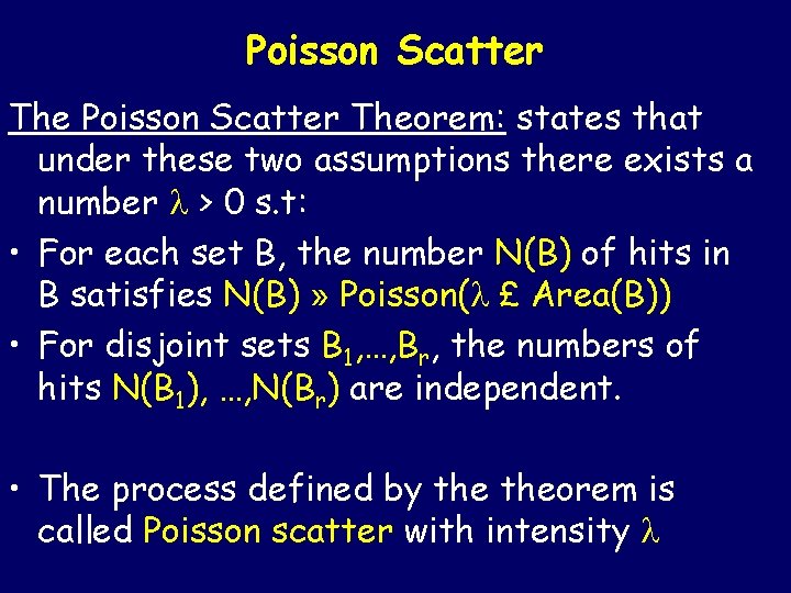 Poisson Scatter Theorem: states that under these two assumptions there exists a number >