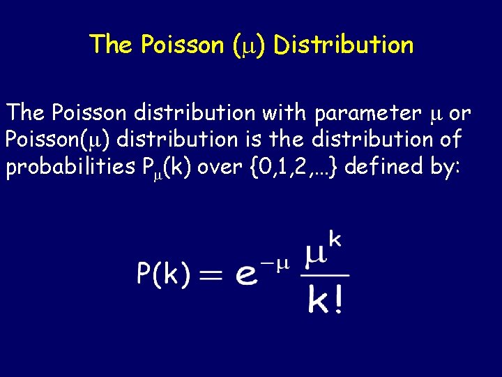 The Poisson ( ) Distribution The Poisson distribution with parameter or Poisson( ) distribution