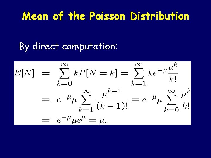 Mean of the Poisson Distribution By direct computation: 