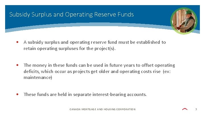 Subsidy Surplus and Operating Reserve Funds • A subsidy surplus and operating reserve fund