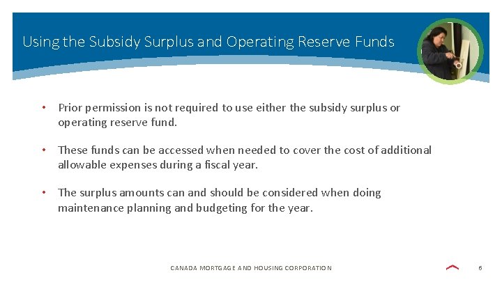 Using the Subsidy Surplus and Operating Reserve Funds • Prior permission is not required