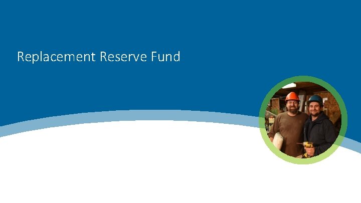 Replacement Reserve Fund CANADA MORTGAGE AND HOUSING CORPORATION 