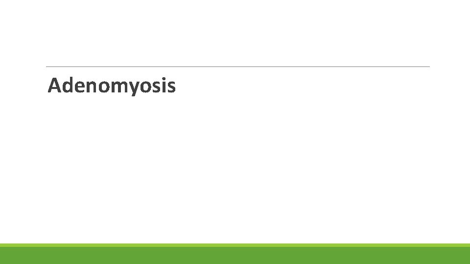 Adenomyosis 